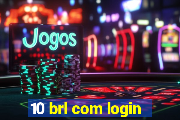 10 brl com login